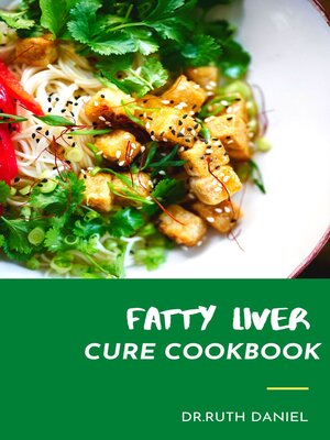 cover image of The Fatty Liver Cure Cookbook